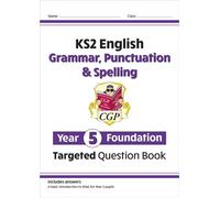 KS2 English Year 5 Foundation Grammar, Punctuation & Spelling Targeted Question Book w/Answers