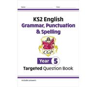 KS2 English Year 5 Grammar, Punctuation & Spelling Targeted Question Book (with Answers)