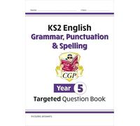 CGP KS2 Year 5 English Grammar, Punctuation and Spelling Targeted Question Book, none