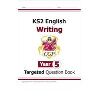KS2 English Year 5 Writing Targeted Question Book (CGP Year 5 English)
