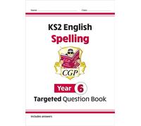 KS2 English Year 6 Spelling Targeted Question Book (with Answers)