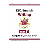 KS2 English Year 6 Writing Targeted Question Book: (CGP Year 6 English)