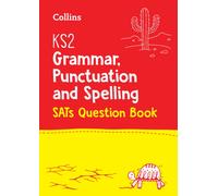 KS2 Grammar, Punctuation and Spelling SATs Practice Question Book : For the 2026 Tests