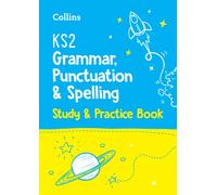 KS2 Grammar, Punctuation and Spelling SATs Study and Practice Book : For the 2026 Tests