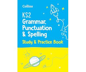 KS2 Grammar, Punctuation and Spelling SATs Study and Practice Book: for the 2027 tests (Collins KS2 SATs Practice)