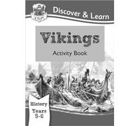 KS2 History Discover & Learn: Vikings Activity Book (Years 5 & 6): (CGP KS2 History)