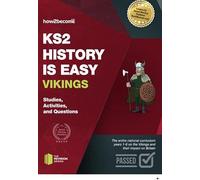 KS2 History is Easy Vikings: Studies, Activities & Questions (Revision Series)