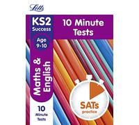 KS2 Maths and English SATs Age 9-10: 10-Minute Tests (Letts KS2 Revision Success)