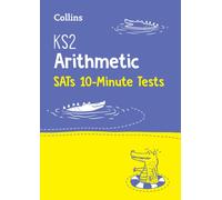KS2 Maths Arithmetic SATs 10-Minute Tests: For the 2025 Tests (Collins KS2 SATs Practice)