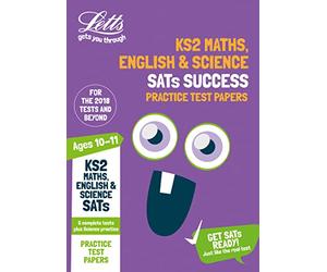 KS2 Maths, English and Science SATs Practice Test Papers: 2018 tests (Letts KS2 SATs Success)