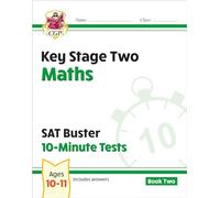 KS2 Maths SAT Buster 10-Minute Tests - Book 2 (for the 2025 tests): (CGP SATS Quick Tests)
