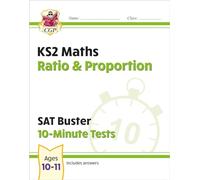 KS2 Maths SAT Buster 10-Minute Tests - Ratio & Proportion (for the 2027 tests) (CGP SATS Quick Tests)