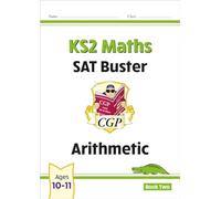 KS2 Maths SAT Buster: Arithmetic - Book 2 (for the 2027 tests) (CGP SATS Maths)