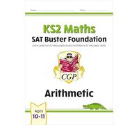 KS2 Maths SAT Buster Foundation: Arithmetic (for the 2027 tests) (CGP SATS Foundation)