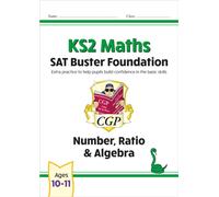 KS2 Maths SAT Buster Foundation: Number, Ratio & Algebra (for the 2027 tests)