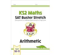 KS2 Maths SAT Buster Stretch: Arithmetic (for the 2026 tests) (CGP SATS Higher)