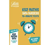 KS2 Maths SATs Age 9-10: 10-Minute Tests: for the 2020 tests (Letts KS2 SATs Success)