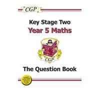 [(KS2 Maths Targeted Question Book - Year 5)] [ By (author) CGP Books, Edited by CGP Books ] [September, 2008]
