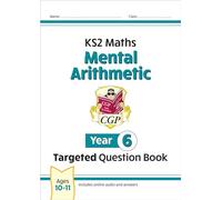 KS2 Maths Year 6 Mental Arithmetic Targeted Question Book (includes Online Answers & Audio Tests): great for SATS practice (CGP Year 6 Maths)