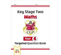 KS2 Maths Year 6 Targeted Question Book: (CGP Year 6 Maths)