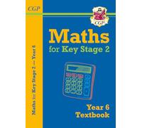KS2 Maths Year 6 Textbook: great for SATS practice (CGP Year 6 Maths)