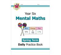 KS2 Mental Maths Year 6 Daily Practice Book: Spring Term: (CGP Year 6 Daily Workbooks)