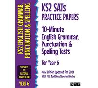 KS2 SATs Practice Papers 10-Minute English Grammar, Punctuation and Spelling Tests for Year 6: New Edition Updated for 2020 with Free Additional Content Online