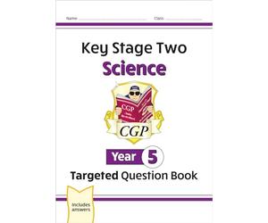 KS2 Science Year 5 Targeted Question Book (includes answers) (CGP Year 5 Science)