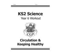 KS2 Science Year 6 Workout: Circulation & Keeping Healthy