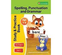 KS2 Spelling, Punctuation & Grammar Study and Practice Book for Ages 7-8 (Year 3) Perfect for learning at home or use in the classroom (Foxton Skills Builders)