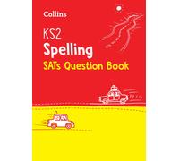 KS2 Spelling SATs Practice Question Book : For the 2027 Tests