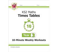 KS2 Year 3 Maths Times Tables 10-Minute Weekly Workouts: (CGP Year 3 Maths)