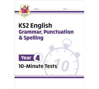 KS2 Year 4 English 10-Minute Tests: Grammar, Punctuation & Spelling