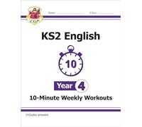 KS2 Year 4 English 10-Minute Weekly Workouts: (CGP Year 4 English)