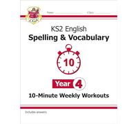 KS2 Year 4 English 10-Minute Weekly Workouts: Spelling & Vocabulary