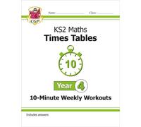 KS2 Year 4 Maths Times Tables 10-Minute Weekly Workouts