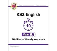 KS2 Year 5 English 10-Minute Weekly Workouts: (CGP Year 5 English)