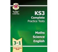 KS3 Complete Practice Tests - Maths, Science & English: for Years 7, 8 and 9 (CGP KS3 Practice Papers)