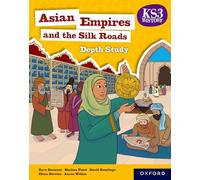 KS3 History Depth Study: Asian Empires and the Silk Roads Student Book