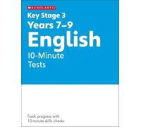 KS3 English 10-Minute Tests Years 7-9 with answers. Published 2023 (Key Stage 3 Home Learning)