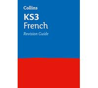 KS3 French Revision Guide: Ideal for Years 7, 8 and 9 (Collins KS3 Revision)