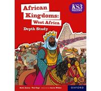 KS3 History Depth Studies: African Kingdoms- West Africa Student Book
