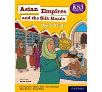 KS3 History Depth Study: Asian Empires and the Silk Roads Student Book