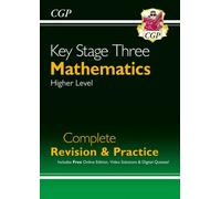 KS3 Maths Complete Revision & Practice - Higher (includes Online Edition, Videos & Quizzes): for Years 7, 8 and 9