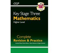 KS3 Maths Complete Revision & Practice - Higher (includes Online Edition, Videos & Quizzes): for Years 7, 8 and 9 (CGP KS3 Revision & Practice)