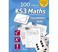 KS3 Maths: Foundation Skills Workbook (with Answer Key) | Exponents, Roots, Ratios, Proportions, Negative Numbers, Coordinate Planes, Graphing, Slope, ... | KS3: Year 7, Year 8, Year 9 (Ages 11-14)