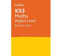 KS3 Maths Higher Level Revision Guide: Ideal for Years 7, 8 and 9 (Collins KS3 Revision)