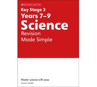 KS3 Science Revision Made Simple Years 7-9 with answers.