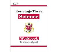 KS3 Science Workbook - Foundation (includes answers): (CGP KS3 Workbooks)