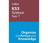 KS3 Science Year 7: Organise and retrieve your knowledge : Ideal for Year 7